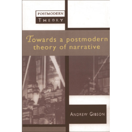 Towards a Postmodern Theory of Narrative