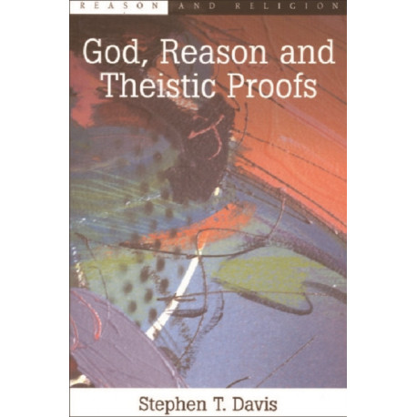God, Reason and Theistic Proofs