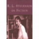 R L Stevenson on Fiction: An Anthology of Literary and Critical Essays
