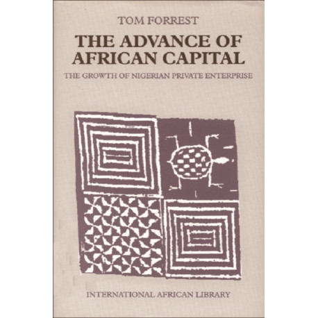 The Advance of African Capital: The Growth of Nigerian Private Enterprise