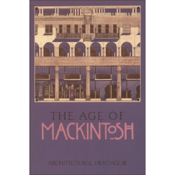 The Architectural Heritage 3: The Age of Mackintosh