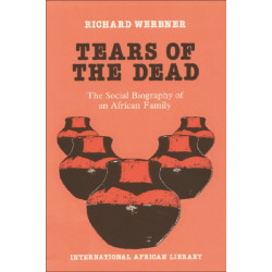 Tears of the Dead: The Social Biography of an African Family