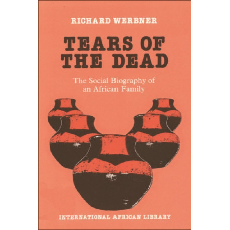 Tears of the Dead: The Social Biography of an African Family