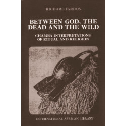 Between God, the Dead and the Wild: Chamba Interpretations of Ritual & Religion