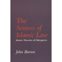 The Sources of Islamic Law: Islamic Theories of Abrogation