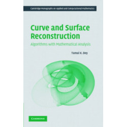 Curve and Surface Reconstruction: Algorithms with Mathematical Analysis