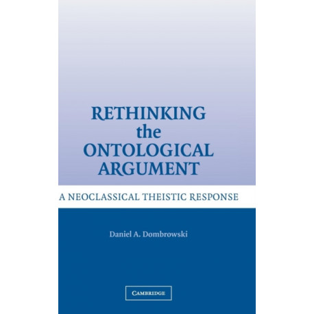 Rethinking the Ontological Argument: A Neoclassical Theistic Response