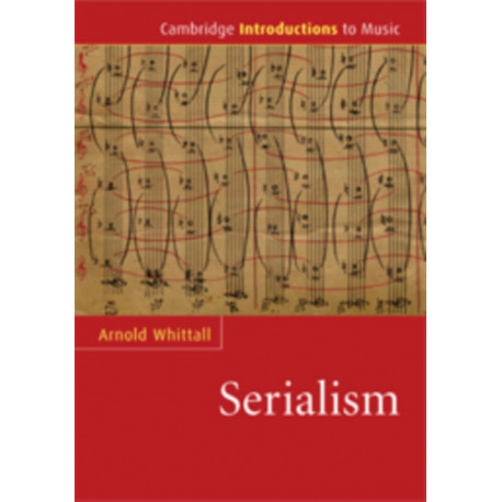 Serialism: Cambridge Introductions to Music