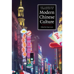 The Cambridge Companion to Modern Chinese Culture