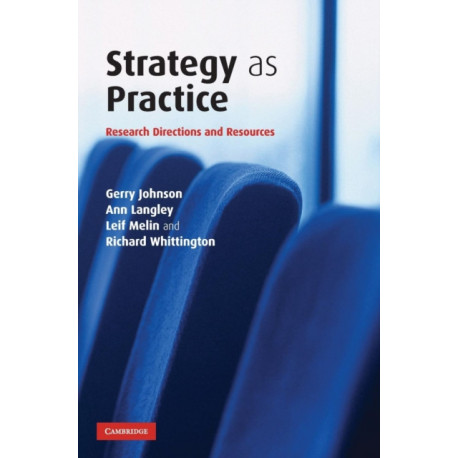Strategy as Practice: Research Directions and Resources
