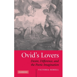 Ovid's Lovers: Desire, Difference and the Poetic Imagination