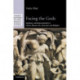 Facing the Gods: Epiphany and Representation in Graeco-Roman Art, Literature and Religion