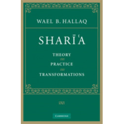Shari'a: Theory, Practice, Transformations
