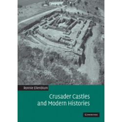 Crusader Castles and Modern Histories