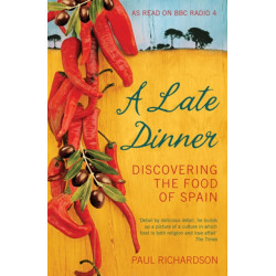 A Late Dinner: Discovering the Food of Spain