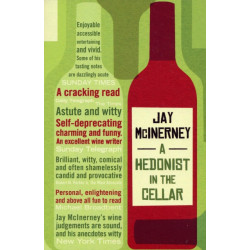 A Hedonist in the Cellar: Adventures in Wine