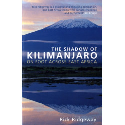 The Shadow of Kilimanjaro: On Foot Across East Africa
