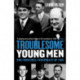 Troublesome Young Men: The Churchill Conspiracy of 1940