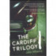 The Cardiff Trilogy