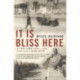 It Is Bliss Here: Letters Home 1939-45