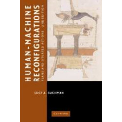 Human-Machine Reconfigurations: Plans and Situated Actions