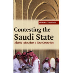 Contesting the Saudi State: Islamic Voices from a New Generation