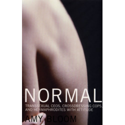 Normal: Transsexual CEOs, Crossdressing Cops and Hermaphrodites with Attitude