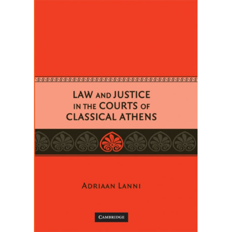 Law and Justice in the Courts of Classical Athens