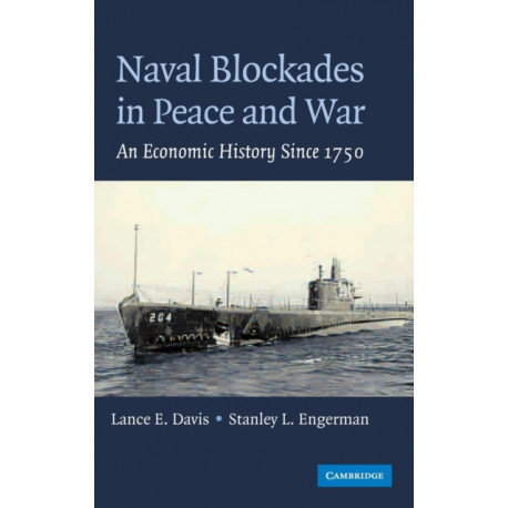 Naval Blockades in Peace and War: An Economic History since 1750