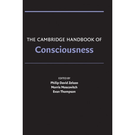 The Cambridge Handbook of Consciousness