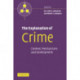 The Explanation of Crime: Context, Mechanisms and Development