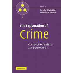 The Explanation of Crime: Context, Mechanisms and Development