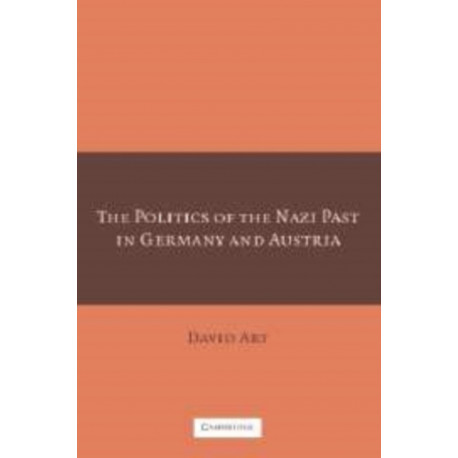 The Politics of the Nazi Past in Germany and Austria