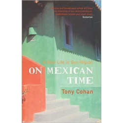 On Mexican Time: A New Life in San Miguel