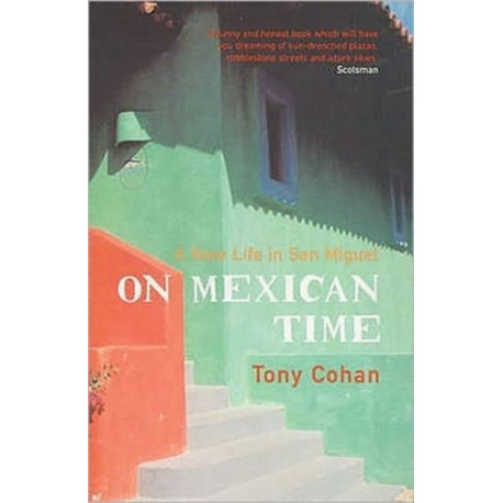 On Mexican Time: A New Life in San Miguel