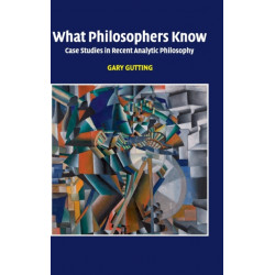 What Philosophers Know: Case Studies in Recent Analytic Philosophy