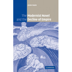 The Modernist Novel and the Decline of Empire