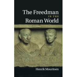 The Freedman in the Roman World