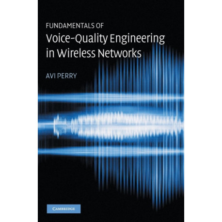 Fundamentals of Voice-Quality Engineering in Wireless Networks