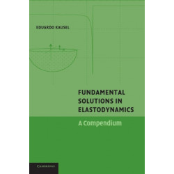 Fundamental Solutions in Elastodynamics: A Compendium