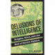 Delusions of Intelligence: Enigma, Ultra, and the End of Secure Ciphers