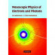 Mesoscopic Physics of Electrons and Photons