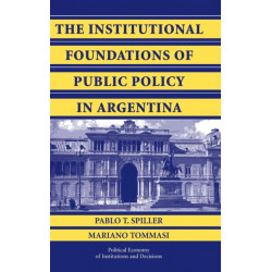 The Institutional Foundations of Public Policy in Argentina: A Transactions Cost Approach