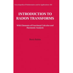 Introduction to Radon Transforms: With Elements of Fractional Calculus and Harmonic Analysis