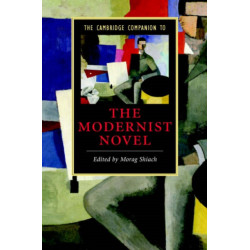 The Cambridge Companion to the Modernist Novel