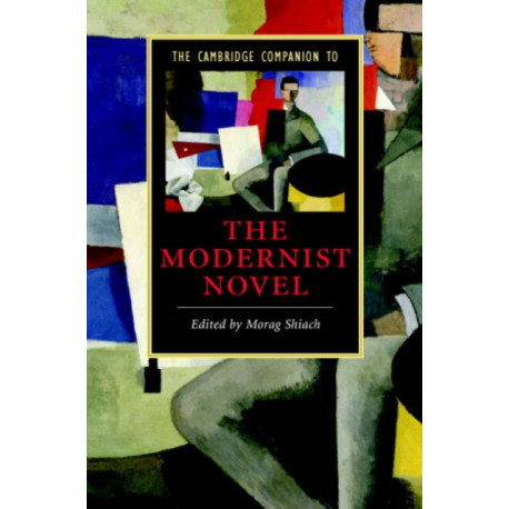 The Cambridge Companion to the Modernist Novel