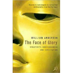 The Face of Glory: Creativity, Consciousness and Civilization