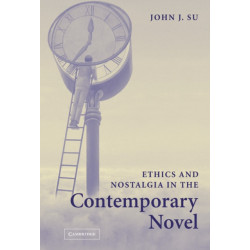 Ethics and Nostalgia in the Contemporary Novel