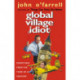 Global Village Idiot