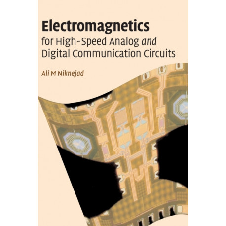 Electromagnetics for High-Speed Analog and Digital Communication Circuits